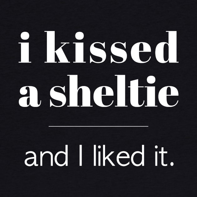 I Kissed A Sheltie... by veerkun